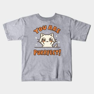 You are Purrfect Kids T-Shirt